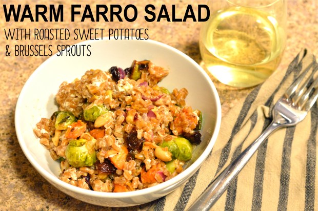 warm farro salad with roasted sweet potatoes & brussels sprouts | Brooklyn Homemaker