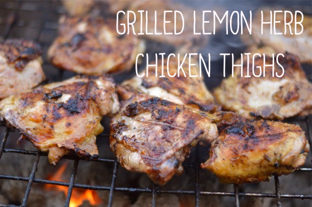 grilled lemon herb chicken thighs | Brooklyn Homemaker