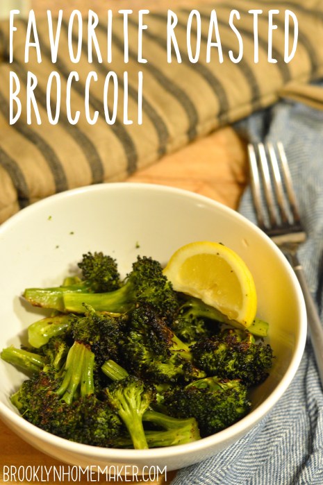 favorite roasted broccoli | Brooklyn Homemaker