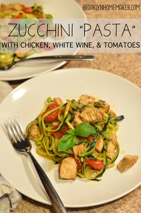 zucchini "pasta" with chicken, white wine, & tomatoes | Brooklyn Homemaker